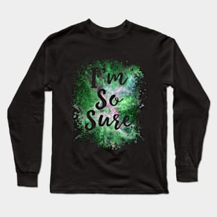 I'm So Sure Funny 80's Long Sleeve T-Shirt